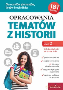 Opracowania tematów z historii. Część 1. Od starożytności do 1918 r. [KSIĄŻKA]