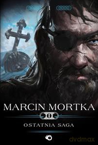 Ostatnia saga - Marcin Mortka [KSIĄŻKA]