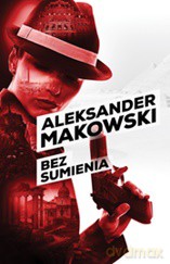 Bez sumienia - Aleksander Makowski [KSIĄŻKA]