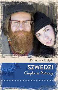 Szwedzi. Ciepło na północy - Katarzyna Molęda (twarda) [KSIĄŻKA]
