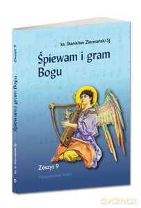 Śpiewam i gram Bogu zeszyt 9 - Stanisław Ziemiański [KSIĄŻKA]