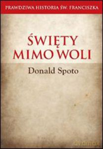 Święty mimo woli - Donald Spoto [KSIĄŻKA]