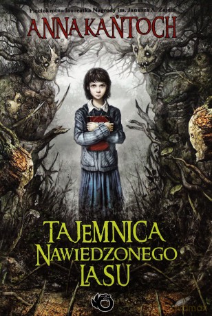 Tajemnica Nawiedzonego Lasu - Anna Kańtoch [KSIĄŻKA]