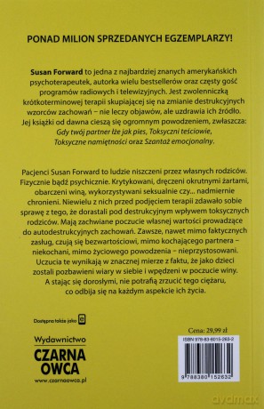 Toksyczni rodzice. Jak się uwolnić od bolesnej spuścizny i rozpocząć nowe życie - Susan Forward [KSIĄŻKA]