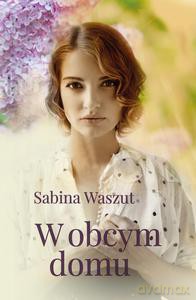 W obcym domu - Sabina Waszut [KSIĄŻKA]
