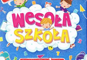 Wesoła szkoła. Edukacyjne książki dla 1-klasisty [KSIĄŻKA]