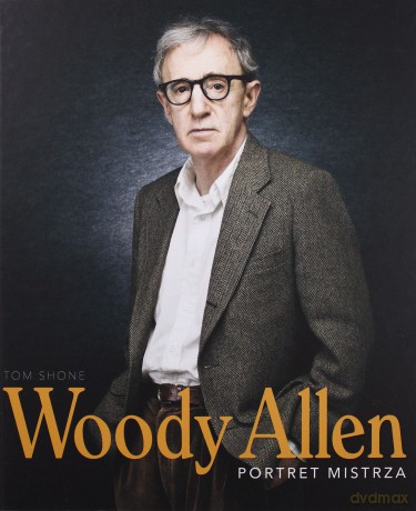 Woody Allen. Portret mistrza - Tom Shone (twarda) [KSIĄŻKA]