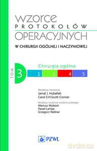 Wzorce protokołów operacyjnych w chirurgii ogólnej i naczyniowej (Tom 3) - Jamal Hoballah [KSIĄŻKA]