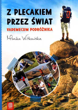Z plecakiem przez świat. Vademecum podróżnika - Monika Witkowska [KSIĄŻKA]