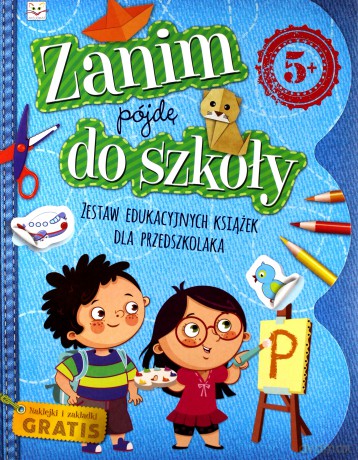Zanim pójdę do szkoły. Zestaw edukacyjnych książek dla przedszkolaka [KSIĄŻKA]