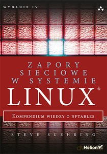 Zapory sieciowe w systemie Linux. Kompendium wiedzy o nftables - Steve Suehring [KSIĄŻKA]