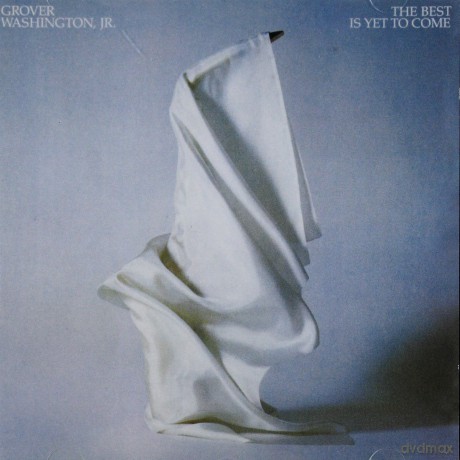 Grover Washington Jr.: The Best Is Yet To Come [CD]