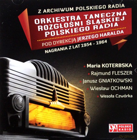 Orkiestra Taneczna Rozgłośni Śląskiej Polskiego Radia: Nagrania z lat 1954-1964. Z Archiwum Polskiego Radia [CD]