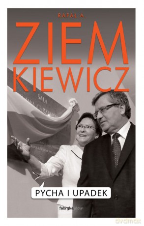 Pycha i upadek - Rafał A. Ziemkiewicz [KSIĄŻKA]
