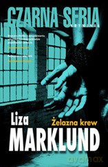 Żelazna krew - Liza Marklund [KSIĄŻKA]