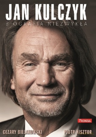 Jan Kulczyk. Biografia Niezwykła - Cezary Bielakowski, Piotr Nisztor (twarda) [KSIĄŻKA]