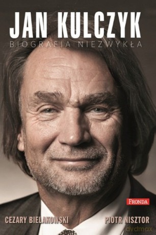 Jan Kulczyk. Biografia Niezwykła - Cezary Bielakowski, Piotr Nisztor (twarda) [KSIĄŻKA]