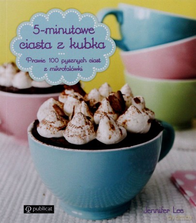 5 minutowe ciasta z kubka - Jennifer Lee [KSIĄŻKA]