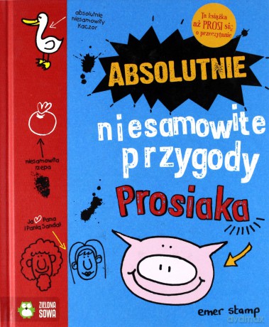 Absolutnie niesamowite przygody Prosiaka - Emer Stamp (twarda) [KSIĄŻKA]