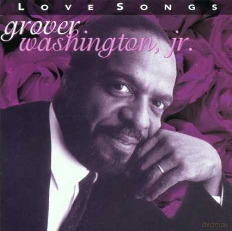 Grover Washington Jr.: Love Songs [CD]