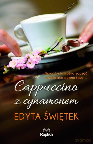 Cappuccino z cynamonem - Edyta Świętek [KSIĄŻKA]