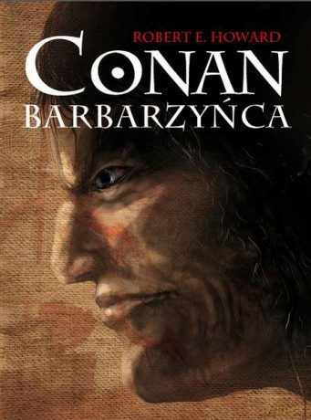 Conan barbarzyńca - Robert E. Howard [KSIĄŻKA]