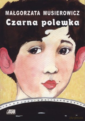 Czarna polewka - Małgorzata Musierowicz [KSIĄŻKA]