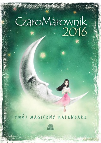 Czaromarownik 2016. Twój magiczny kalendarz [KSIĄŻKA]