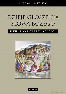 Dzieje głoszenia Słowa Bożego - Roman Bartnicki [KSIĄŻKA]