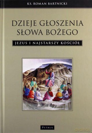 Dzieje głoszenia Słowa Bożego - Roman Bartnicki [KSIĄŻKA]