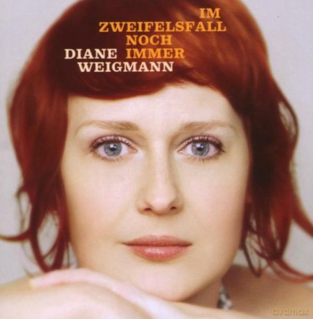Diane Weigmann: Im Zweifelsfall Noch Immer [CD]