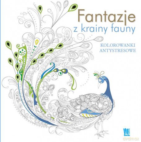 Fantazje z krainy fauny. Kolorowanki antystresowe [KSIĄŻKA]
