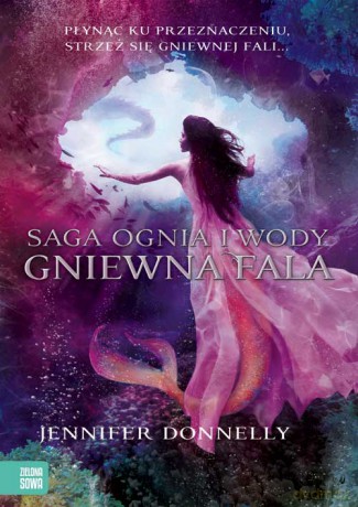 Gniewna fala. Saga Ognia i Wody (Tom 2) - Jennifer Donnelly [KSIĄŻKA]