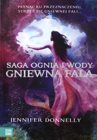 Gniewna fala. Saga Ognia i Wody (Tom 2) - Jennifer Donnelly [KSIĄŻKA]