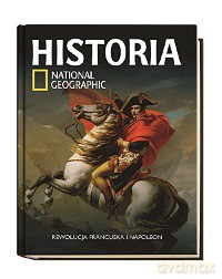 Historia National Geographic (Tom 28). Rewolucja Francuska i Napoleon (twarda) [KSIĄŻKA]
