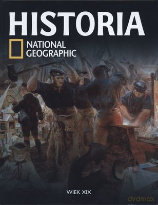Historia National Geographic (Tom 29). Wiek XIX (twarda) [KSIĄŻKA]