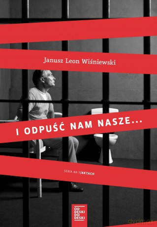 I odpuść nam nasze - Janusz Leon Wiśniewski [KSIĄŻKA]
