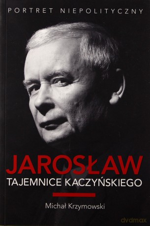 Jarosław. Tajemnice Kaczyńskiego - Michał Krzymowski [KSIĄŻKA]