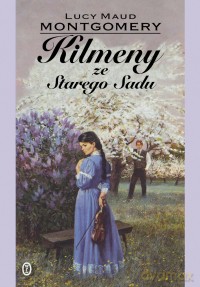 Kilmeny ze starego sadu - Lucy Maud Montgomery (twarda) [KSIĄŻKA]