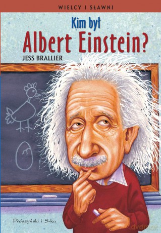 Kim był Albert Einstein - Jess Brallier (twarda) [KSIĄŻKA]