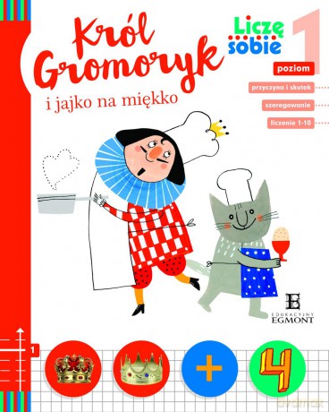Król Gromoryk i jajko na miękko. Liczę sobie - Wojciech Widłak [KSIĄŻKA]