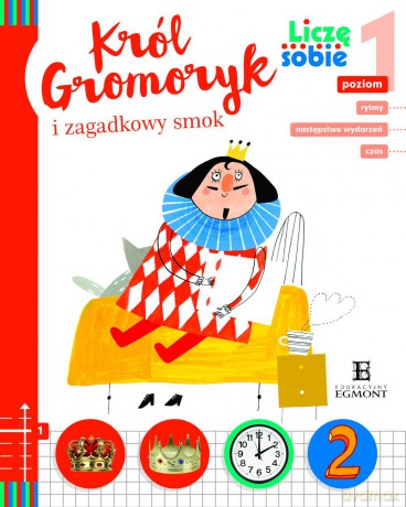 Król Gromoryk i zagadkowy smok. Liczę sobie - Wojciech Widłak [KSIĄŻKA]