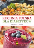 Kuchnia polska dla diabetyków - Dorota Drozd [KSIĄŻKA]