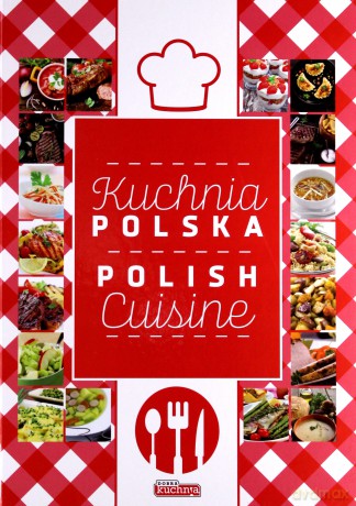 Kuchnia polska. Polish cuisine. W języku polskim i angielskim (twarda) [KSIĄŻKA]