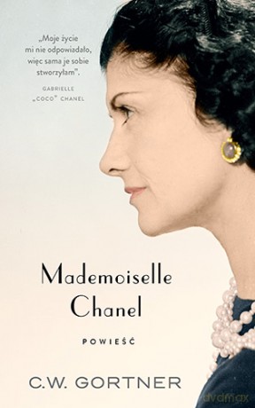 Mademoiselle Chanel - C.W. Gortner (twarda) [KSIĄŻKA]