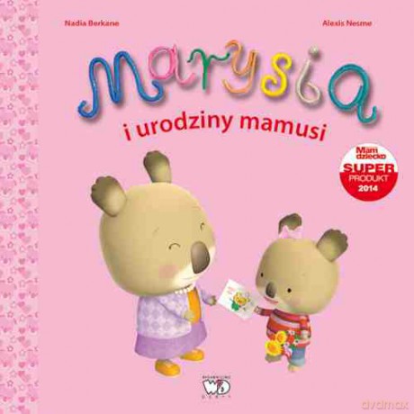 Marysia i urodziny mamusi - Nadia Berkane [KSIĄŻKA]