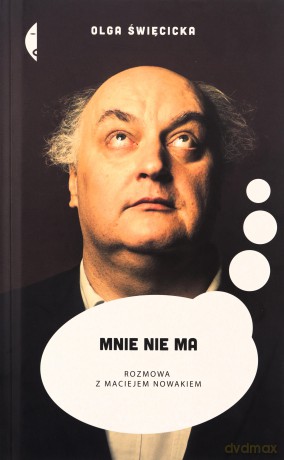 Mnie nie ma. Rozmowa z Maciejem Nowakiem - Olga Święcicka (twarda) [KSIĄŻKA]