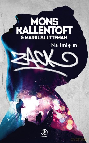 Na imię mi Zack - Mons Kallentoft, Markus Lutteman [KSIĄŻKA]