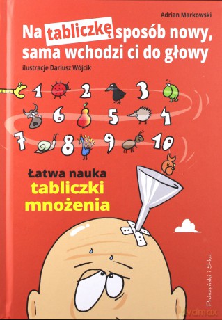 Na tabliczkę sposób nowy. Sama wchodzi ci do głowy - Adrian Markowski (twarda) [KSIĄŻKA]