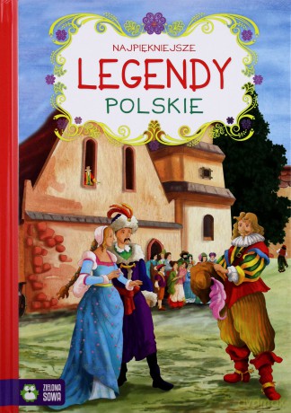 Najpiękniejsze legendy polskie (twarda) [KSIĄŻKA]